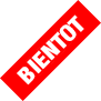 Bientôt